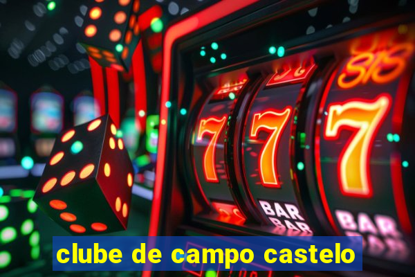 clube de campo castelo